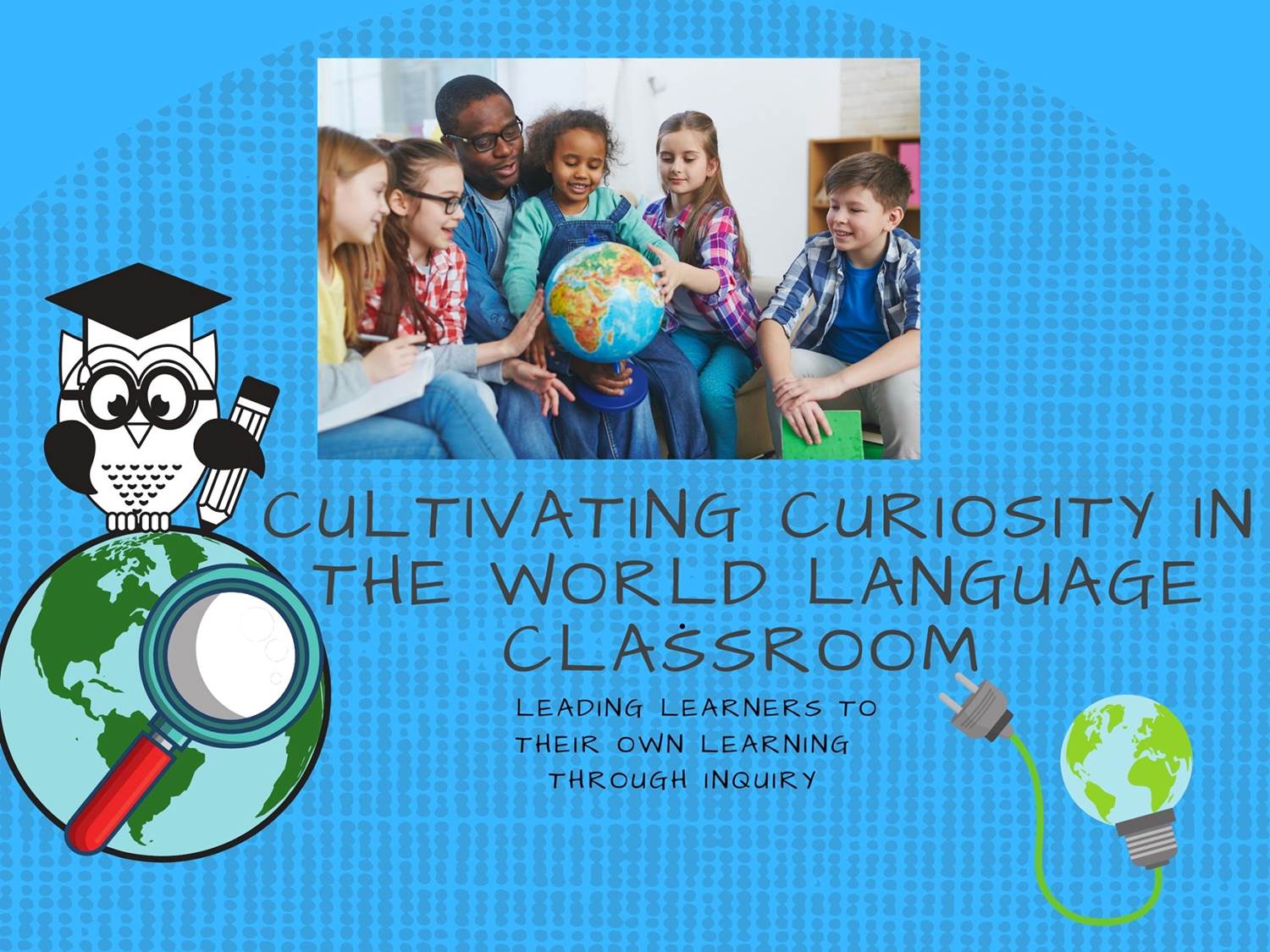 My Curious Classes – Inspiring curiosity in the world language classroom