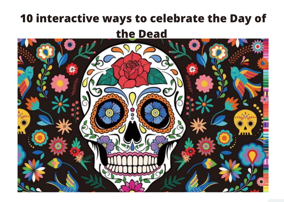 Curious about Day of the&nbsp;Dead?